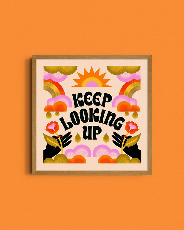 Keep Looking Up Art Print - 1