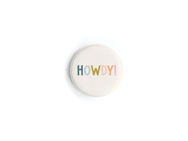 Howdy! Button Magnet