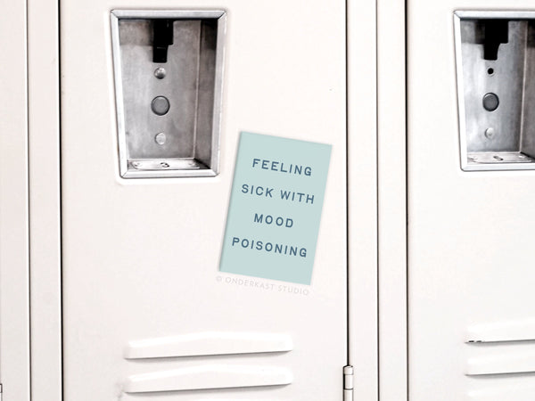 Feeling Sick With Mood Poisoning Refrigerator Magnet