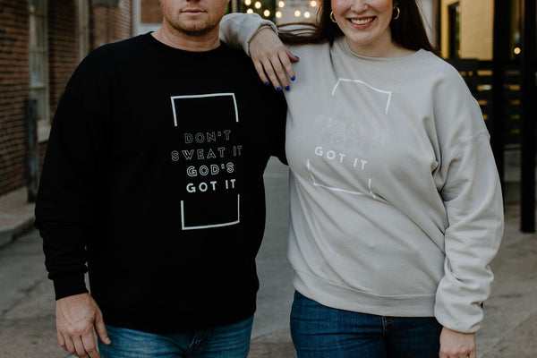 Don't Sweat It, God's Got It - Crewneck - 1