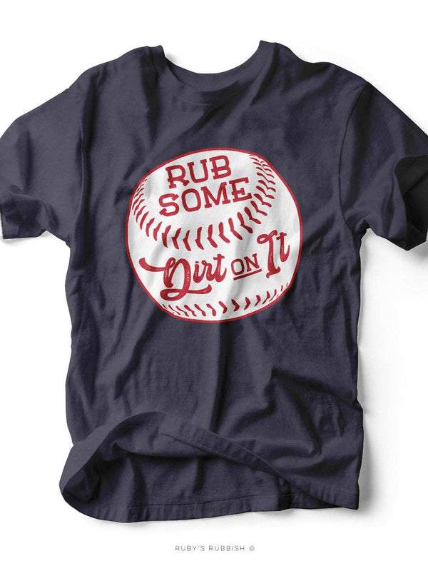 Rub Some Dirt On It - Game Day T-Shirt