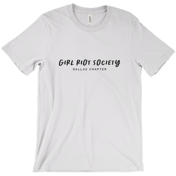 Girl Riot Society Text Only - Dallas Chapter - Solid T Shirt