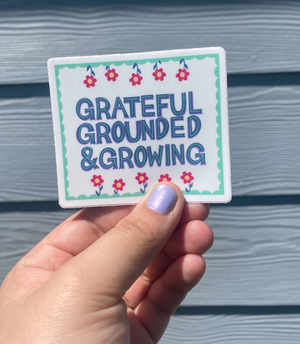 Grateful Grounded and Growing Sticker - 1