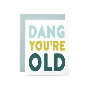 Dang You're Old Birthday Card - 1