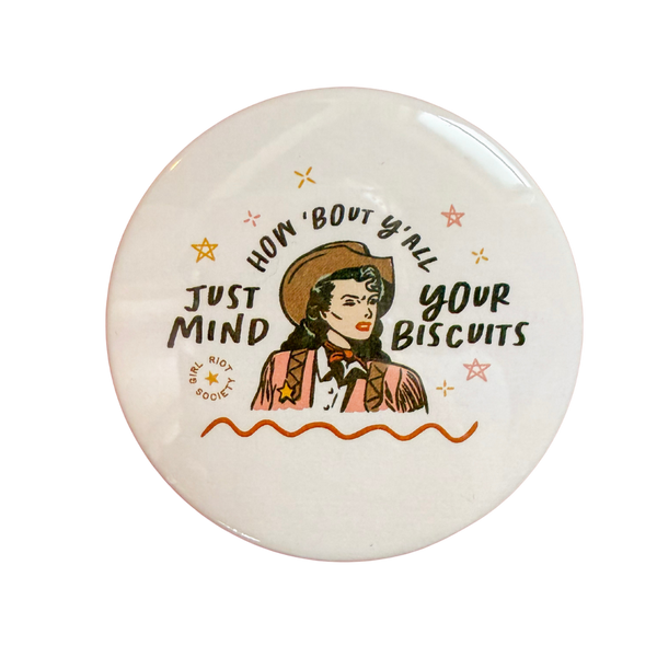 Mind Your Biscuits Round Pin