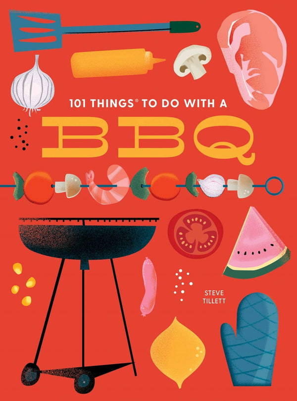 101 Things to Do With a BBQ - new edition