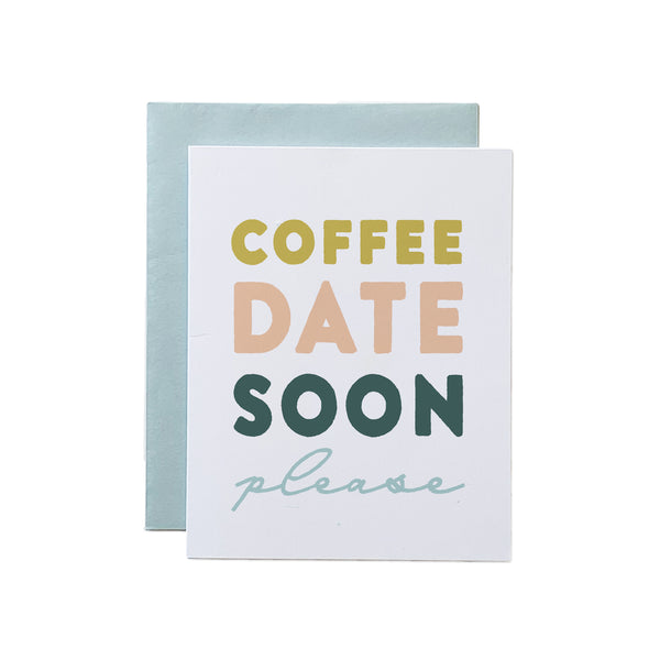 Coffee Date Soon Please Card