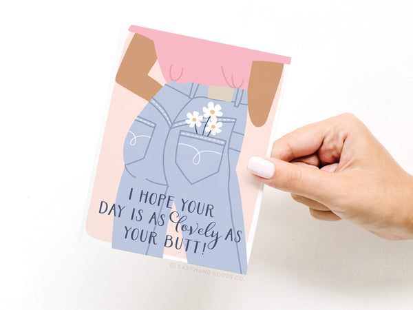 I Hope Your Day Is As Lovely As Your Butt Greeting Card - RS