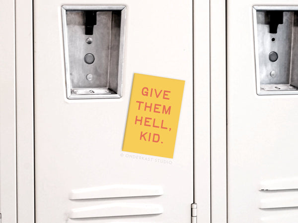 Give Them Hell Kid Refrigerator Magnet