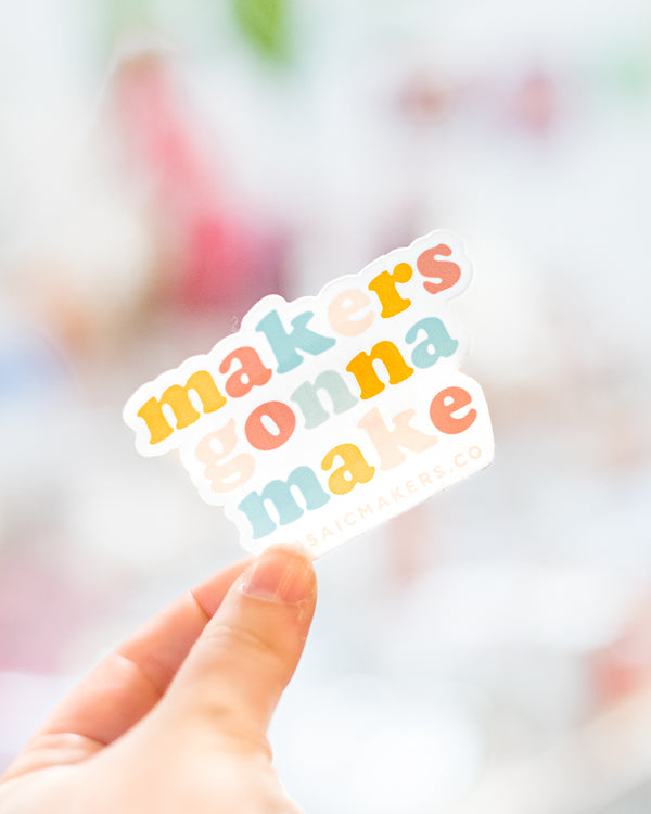 Mosaic Makers Gonna Make Sticker