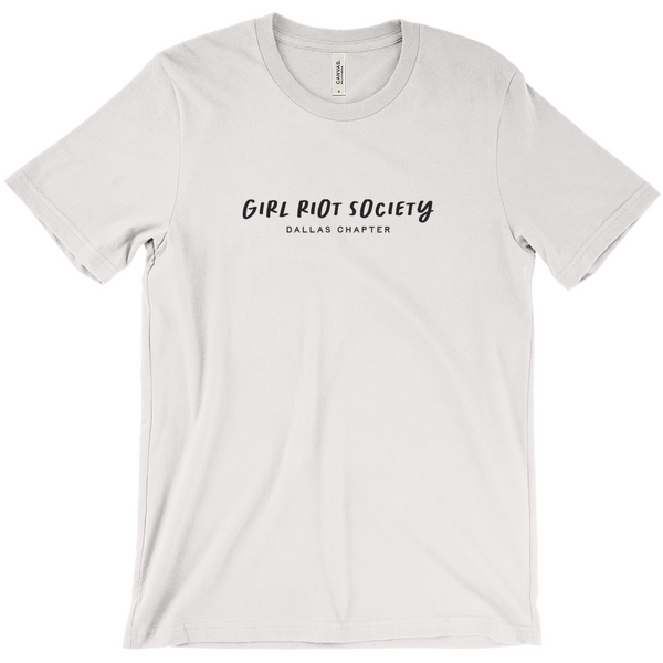 Girl Riot Society Text Only - Dallas Chapter - Solid T Shirt