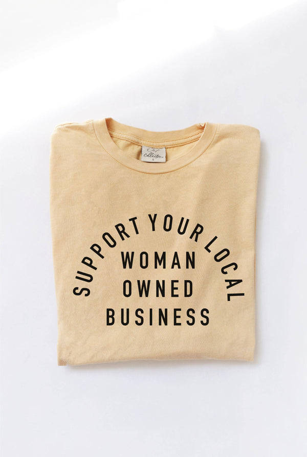 Support Your Local Woman Owned Business Graphic Top - Golden