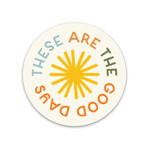 These are the Good Days Sticker - 1