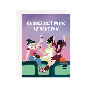 Ghouls Just Dying to Have Fun Halloween Card - 1