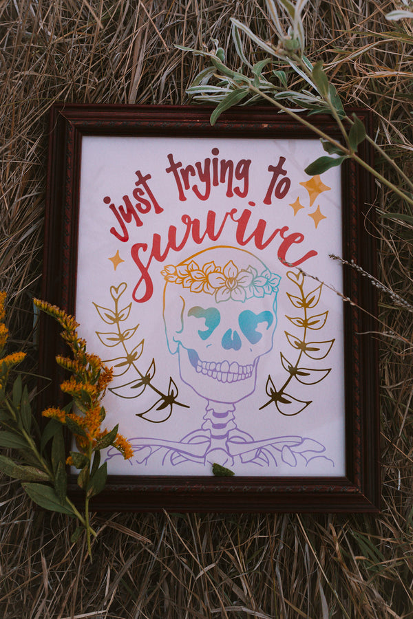 Just Trying to Survive Art Print - 2