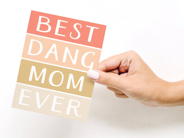 Best Dang Mom Ever Greeting Card - HS