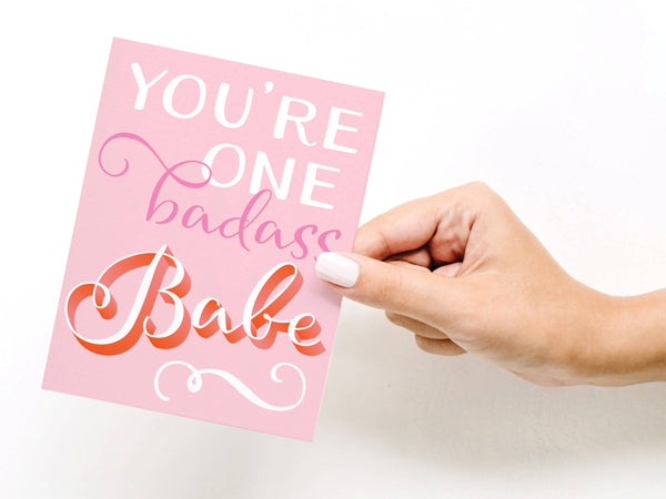 You're One Badass Babe Greeting Card - DS