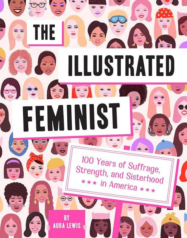 Illustrated Feminist: 100 Years of Suffrage, Strength