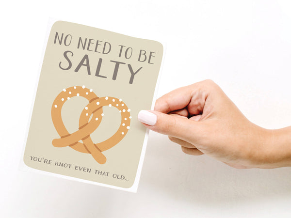 No Need to Be Salty Pretzel Greeting Card - DS