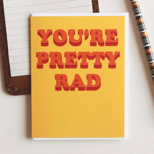 You're Pretty Rad Greeting Card