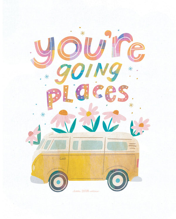 You're Going Places Art Print - 1