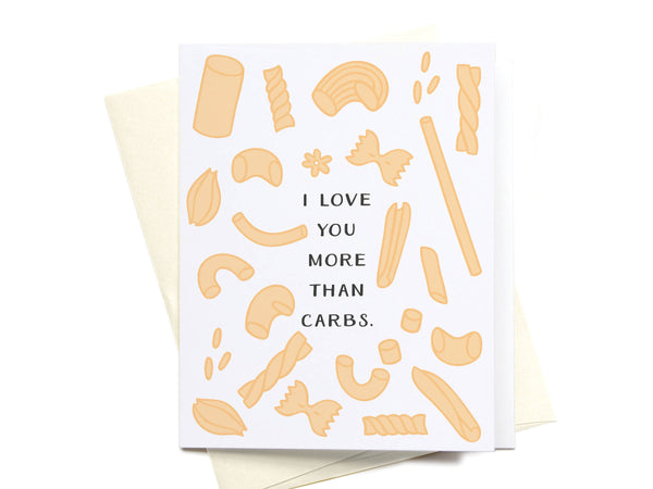 Love You More Than Carbs Greeting Card - DS