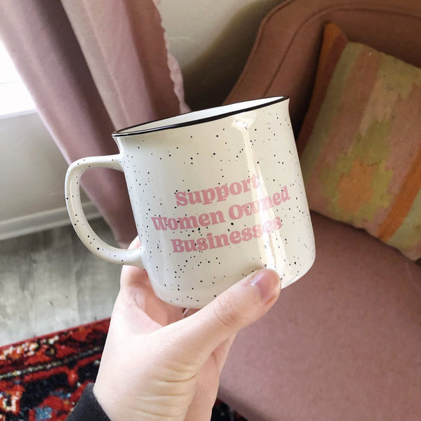 Support Women Owned Businesses Enamel Mug