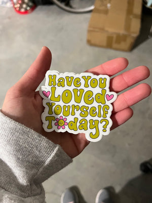 Loved Yourself Today Sticker - 1