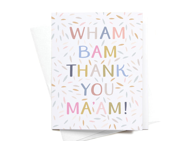 Wham Bam Thank You Ma’am Greeting Card - RS