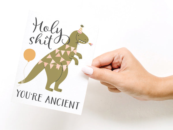 Holy Shit You’re Ancient Dinosaur Greeting Card - RS
