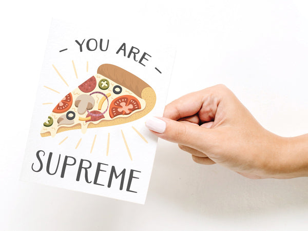 You Are Supreme Pizza Greeting Card - DS