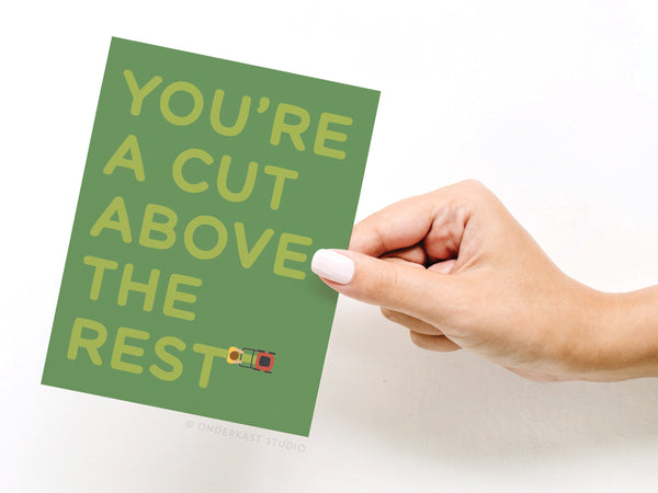 You're a Cut Above the Rest Lawn Mower Greeting Card - HS