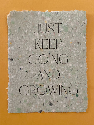 Just Keep Going and Growing Print Handmade Paper - 1