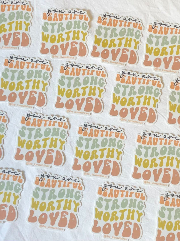 You are Beautiful Strong Worthy Loved Matte Sticker - 3