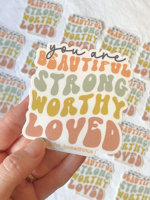 You are Beautiful Strong Worthy Loved Matte Sticker - 1