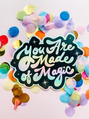 You are Made of Magic Sticker - 1