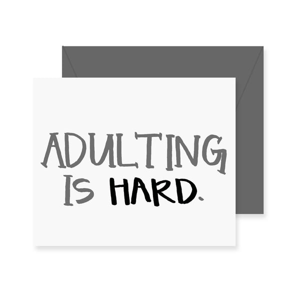 Adulting is Hard Greeting Card