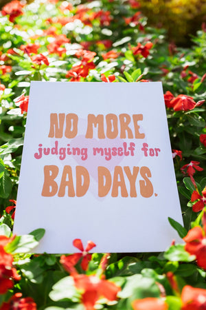 No More Bad Days Art Print - 1