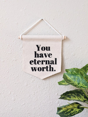 Canvas Banner Wall Hanging | You Have Eternal Worth - 1