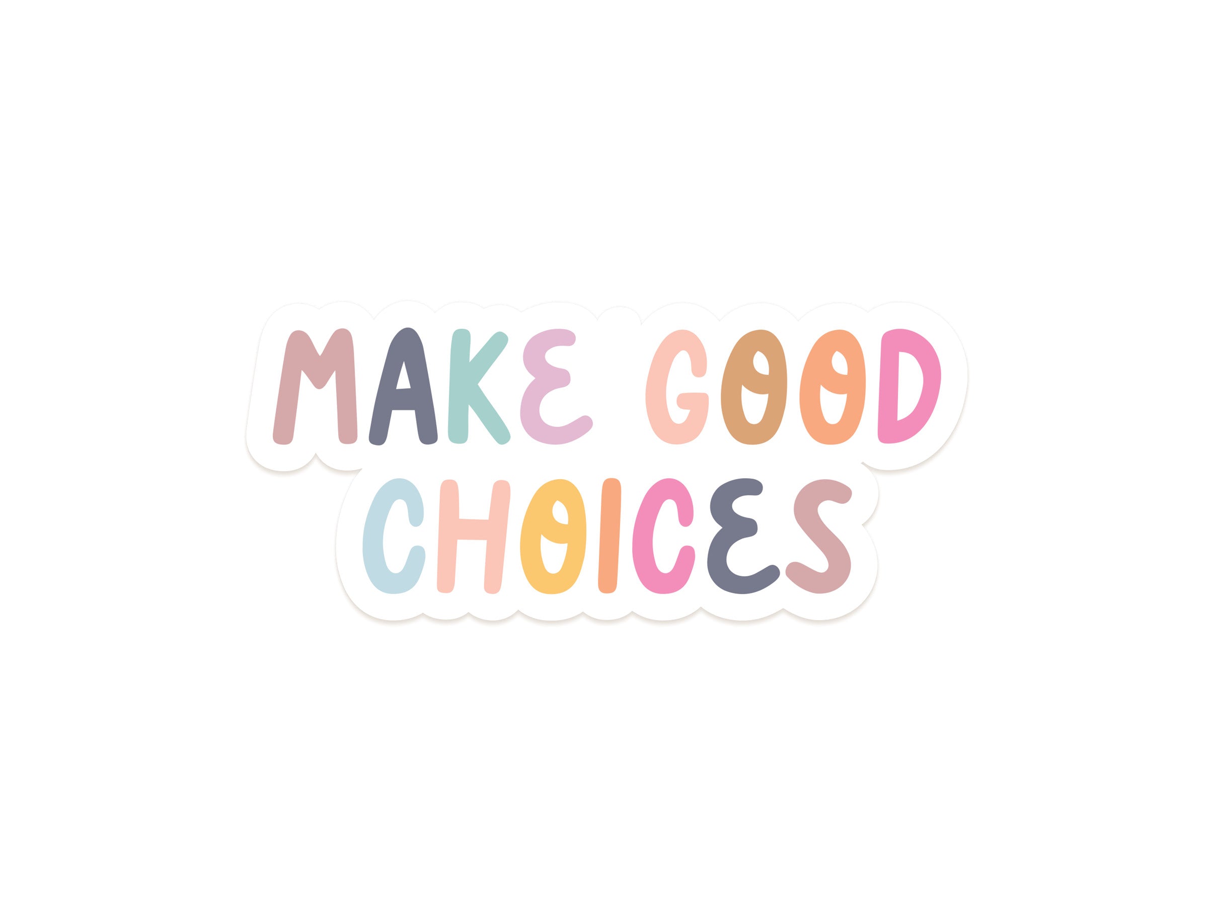 Make Good Choices Sticker – Mosaic Makers Collective