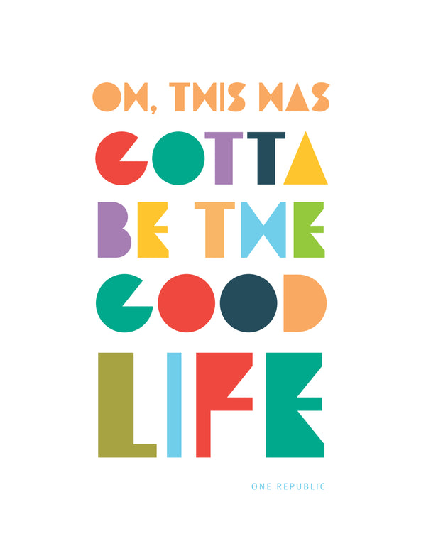 Good Life Art Print - 1
