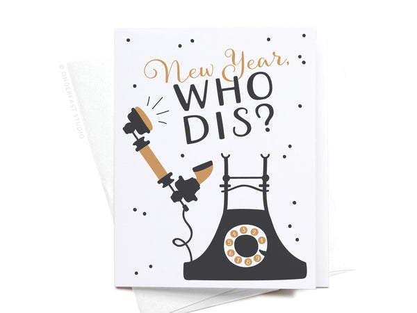 New Year, Who Dis? Greeting Card