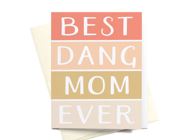 Best Dang Mom Ever Greeting Card - HS