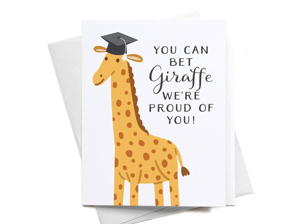 You Can Bet Giraffe We're Proud of You Greeting Card - HS